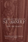 The Life and Miracles of St. Arnulf - Paul the Deacon - 9798349389108