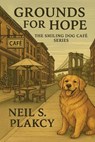 Grounds for Hope - Neil S Plakcy - 9798349526046
