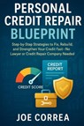 Personal Credit Repair Blueprint - Joe Correa - 9798349556234