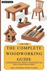 The Complete Woodworking Guide - Ron Backwood - 9798349623776