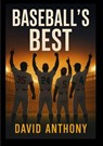 Baseball's Best - David Anthony - 9798349631979