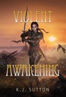 Violent Awakening - K J Sutton - 9798349633287