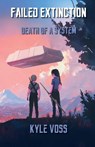 Failed Extinction - Kyle Voss - 9798349650352
