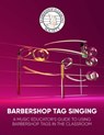 Barbershop Tag Singing: A Music Educator's Guide - Barbershop Harmony Society - 9798350169805