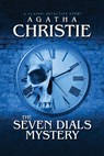 The Seven Dials Mystery - Agatha Christie - 9798350501018