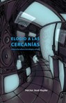 Elogio a las cercanías - Héctor J Huyke - 9798350728309