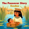 Exodus, The Passover Story: Bible Stories For Preschool Kid - Sigal Adler - 9798353294450