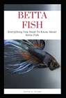 Betta Fish - EVANS,  David S - 9798357452467