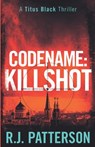 Codename: Killshot - R. J. Patterson - 9798359278034
