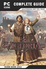 Victoria 3 Complete Guide: Best Tips - Tricks - Strategies and More! - Alex Wilkinson - 9798360433255