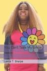 You Can't Take My Smile - SHARPE,  Lakita T. - 9798361520091