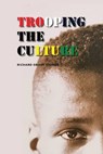 Trooping the Culture - Richard Grant Stokes - 9798362914721