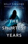 The Shortest Years - Kelly Simmons - 9798364078094