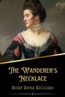 The Wanderer's Necklace (Illustrated) - HAGGARD,  H. Rider - 9798367886184