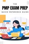 PMP Exam Prep: Quick Reference Guide - Matthew Carey - 9798371502452