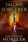 Dragonskull: Talons of the Sorcerer - Jonathan Moeller - 9798374632040