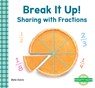Break It Up!: Sharing with Fractions - Bela Davis - 9798384905073