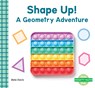 Shape Up!: A Geometry Adventure - Bela Davis - 9798384905127