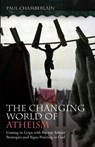 The Changing World of Atheism - Paul Chamberlain - 9798385218837