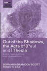 Out of the Shadows, the Acts of Paul and Thecla - Bernard Brandon Scott ; Perry V. Kea - 9798385219247