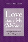 Love Bade Me Welcome - Suzanne Mcdonald - 9798385262526