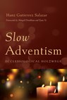 Slow Adventism - Hanz Gutierrez Salazar - 9798385263486