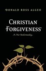 Christian Forgiveness - Donald Ross Algeo - 9798385275137