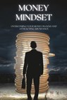 Money Mindset: Overcoming Your Money Blocks and Attracting Abundance - Gustavs Samitis - 9798392122073