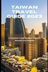 Taiwan Travel Guide 2023 - Jade Green - 9798393362164
