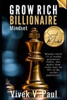 Billionaire Mindset To Grow Rich: Grow Rich Mindset - PAUL,  Vivek V. - 9798394880049