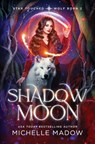 Shadow Moon (Star Touched: Wolf Born 2) - Michelle Madow - 9798395175212
