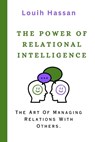 The Power of Relational Intelligence - Louih Hassan - 9798396629202