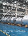 Metallurgy, mining and steel manufacturing in Rhodesia - Hrh Prince Joe Duncan Wright - 9798398630565