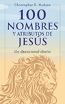 100 nombres y atributos de Jesus: Un devocional diario - Christopher D. Hudson - 9798400508547