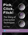 Pick, Click, Flick! - Brad A. Myers - 9798400709470