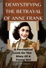Demystifying the Betrayal of Anne Frank - GALLAGHER,  Jennifer - 9798405750521