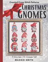 Christmas Gnomes Counted Cross Stitch Patterns - SMITH,  Maggie - 9798418328137