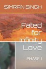 Fated for Infinity Love - SINGH,  Simran - 9798425968999