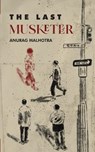 The Last Musketeer - MALHOTRA,  Anurag - 9798426483231