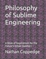 Philosophy of Sublime Engineering - COPPEDGE,  Nathan - 9798432048691