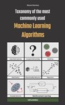 Taxonomy of the most commonly used Machine Learning Algorithms - Murat Durmus - 9798442041989
