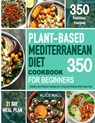 Plant-Based Mediterranean Diet Cookbook for Beginners - Alice Wall - 9798455470905