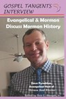Mormon & Evangelical Discuss Mormon History - INTERVIEW,  Gospel Tangents - 9798462318597