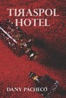 Tiraspol Hotel - PACHECO,  Dany - 9798467764146