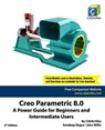 Creo Parametric 8.0 - John Willis ; Sandeep Dogra ; Cadartifex - 9798481015231