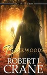Backwoods - Robert J Crane - 9798485744182