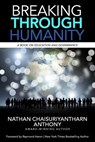 Breaking Through Humanity - ANTHONY,  Nathan Chaisuriyantharn - 9798488105553
