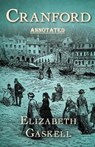 cranford by elizabeth cleghorn gaskell Annotated - GASKELL,  Elizabeth Cleghorn - 9798491120116