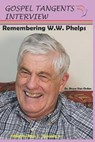 Remembering W.W. Phelps - INTERVIEW,  Gospel Tangents - 9798493532412