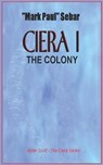 Ciera l - The Colony - SEBAR,  Mark Paul - 9798495511545